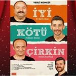 Ersin Korkut, Hakan Bulut, Erdem Baş ve Eray Yasin Işık'tan 'İyi Kötü Çirkin' Tiyatro Bileti