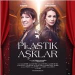 Oya Başar ve Begüm Birgören 'Plastik Aşklar' Tiyatro Oyunu Bileti