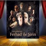 Nazım Hikmet'in Kaleminde Ölümsüzleşen Aşk Masalı 'Ferhad ile Şirin' Adlı Tiyatro Oyununa Bilet
