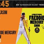 Freddie Mercury Show 22 Kasım 6:45 KK Bornova Giriş Bileti