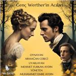 Goethe'nin Unutulmaz Eseri 'Genç Werther'in Acıları' Tiyatro Bileti