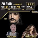 20 Ekim Çelik, Reyhan Karaca ve Ufuk Yıldırım 90'lar Türkçe Pop Fest SoldOut Performance Hall Konser Bileti