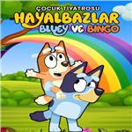 'Hayalbazlar Bluey ve Bingo' Çocuk Tiyatro Bileti