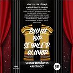 'Bana Bir Şeyhler Oluyor' Tiyatro Bileti
