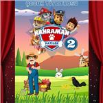 'Kahraman Patiler 2' Çocuk Tiyatro Oyunu Bileti