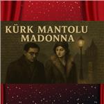 Sabahattin Ali'nin Ölümsüz Eseri 'Kürk Mantolu Madonna' Tiyatro Bileti