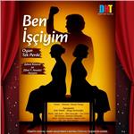 'Ben İşçiyim' Tiyatro Bileti