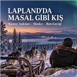 İzmir'den Uçaklı 4 Gece 5 Gün Konaklamalı Sömestr Özel Kuzey Işıklarının İzinde Lapland Turu