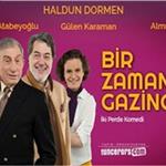Haldun Dormen'in Yazıp Oynadığı Bir Zamanlar Gazinoda Oyununa Tiyatro Bileti