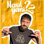 'Nasıl Yani?' Talk Show Bileti