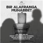 'Bir Alafranga Muhabbet' Tiyatro Oyunu Bileti