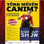 Barbaros Uzunöner'in Oynadığı 'Türk Müsün Canım?' Stand Up Gösterisi Bileti