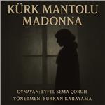 Sabahattin Ali'nin Ölümsüz Eseri 'Kürk Mantolu Madonna' Tiyatro Bileti