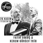 26 Kasım Fatih Erkoç & Kerem Görsev Trio Bostanlı Suat Taşer Konser Bileti