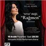 İclal Aydın'dan 'Ama Değil Rağmen' Tiyatro Bileti
