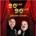 '80’ler 90'lar Gülümseten Hatıralar' Müzikli Gösteri Bileti