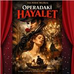'Operadaki Hayalet' Tiyatro Bileti