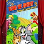 'Tom ve Jerry Masal Kralına Karşı' Çocuk Tiyatro Bileti